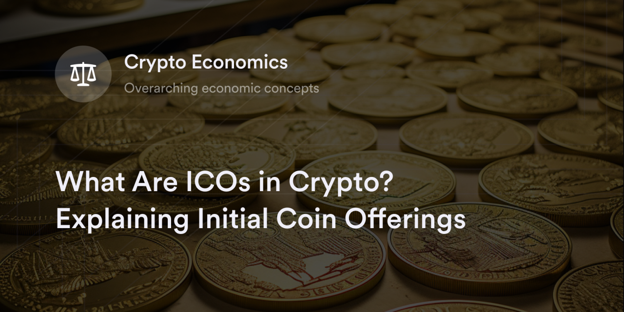 What Are ICOs in Crypto? Explaining Initial Coin Offerings