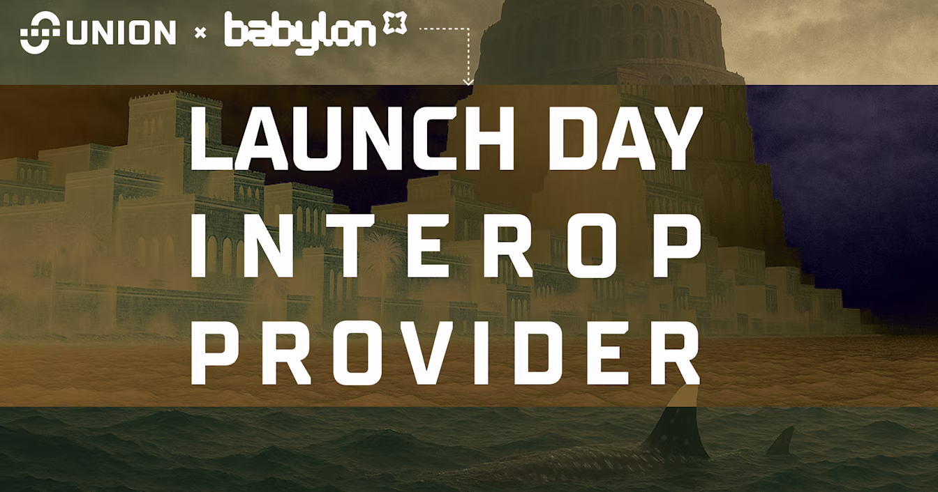 Union x Babylon - Launch Day Interop Provider