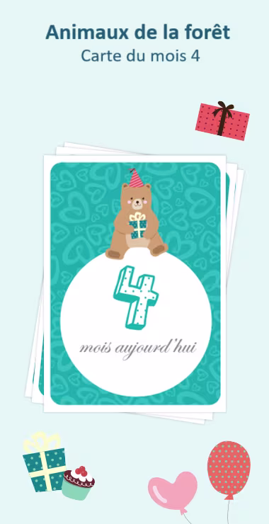 Cartes imprimées pour célébrer la naissance de votre bébé. Décorées avec des motifs joyeux, dont un adorable ours de la forêt tenant un cadeau, et une note de célébration : 4 mois aujourd'hui !
