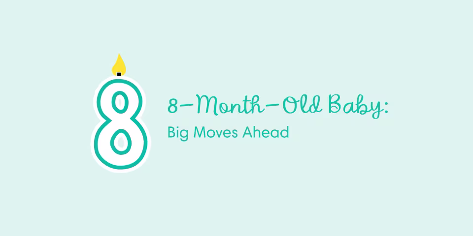 Your 8-Month-Old Baby's Development and Milestones