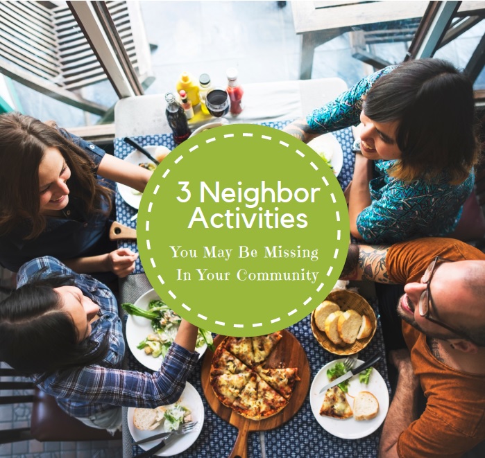 3 Neighbor Activities You May Be Missing In Your Community ...