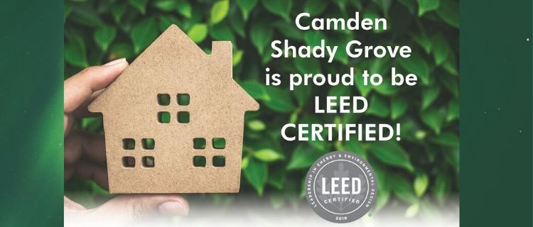 Camden Shady Grove is Proud to be LEED CERTIFIED