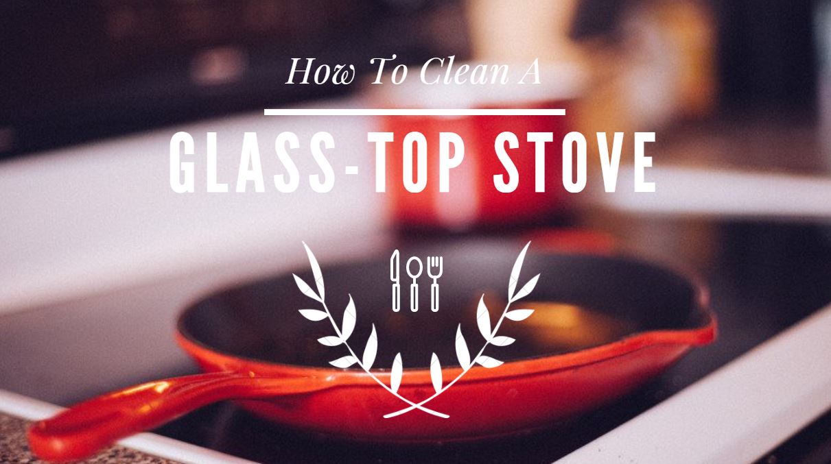 How To Clean A Glass Top Stove Camdenliving Com Guest Blogger   27544557 Headerstove 