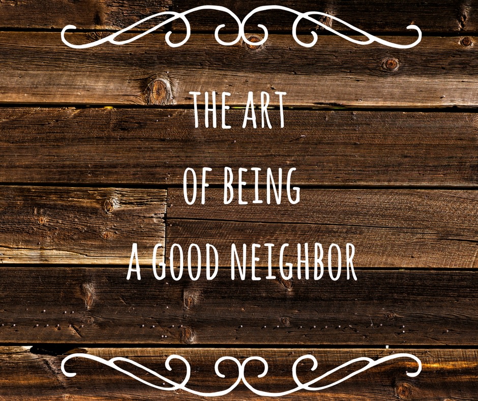 15 Ways to Be a Good Neighbor | camdenliving.com | Guest Blogger