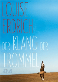 Louise Erdrich: Der Klang der Trommel