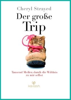 Der große Trip (Cheryl Strayed)