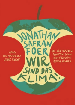 Wir sind das Klima (Jonathan Safran Foer)