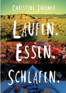 Laufen. Essen. Schlafen. (Christine Thürmer)