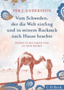 Vom Schweden, der die Welt einfing und in seinem Rucksack nach Hause brachte (Per J. Andersson)