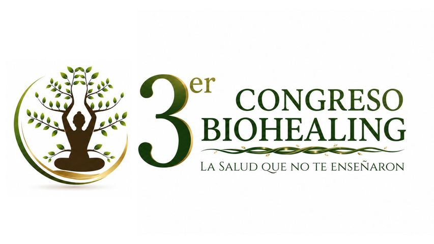 3º Congreso de BioHealing - La Salud que no te enseñaron