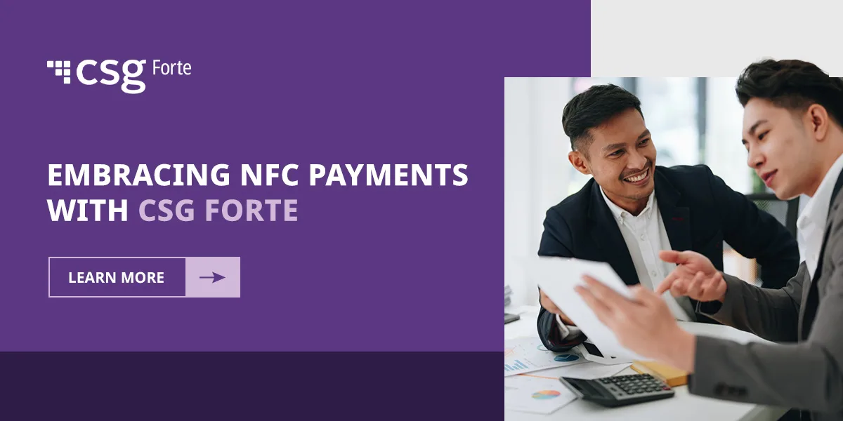 Embracing NFC Payments With CSG Forte