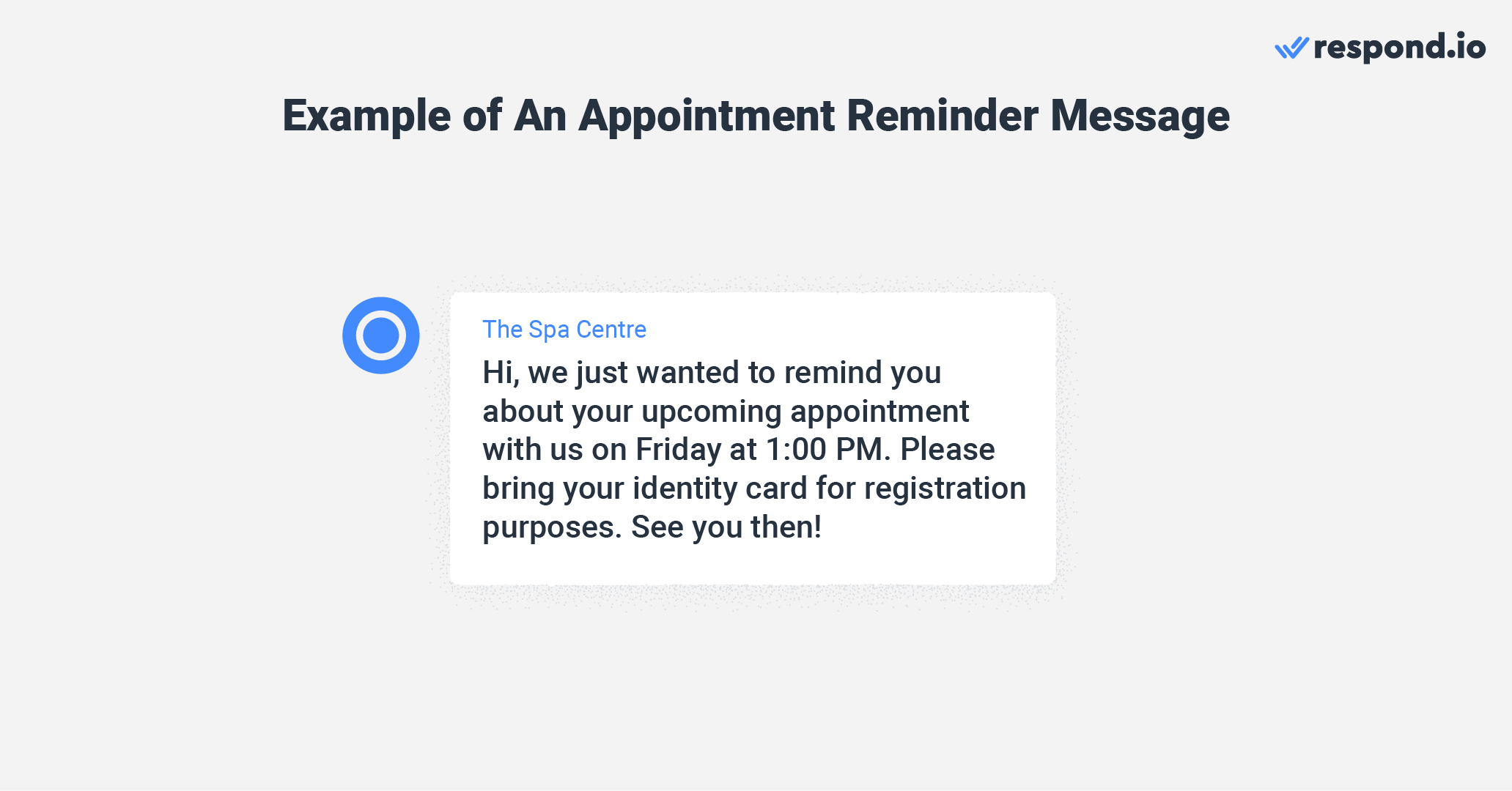 This is an image that shows an instagram dm examples of an appointment reminder message. 3. "Hi, we just wanted to remind you about your upcoming appointment with us on Friday at 1:00 PM. Please bring your identity card for registration purposes. See you then!"