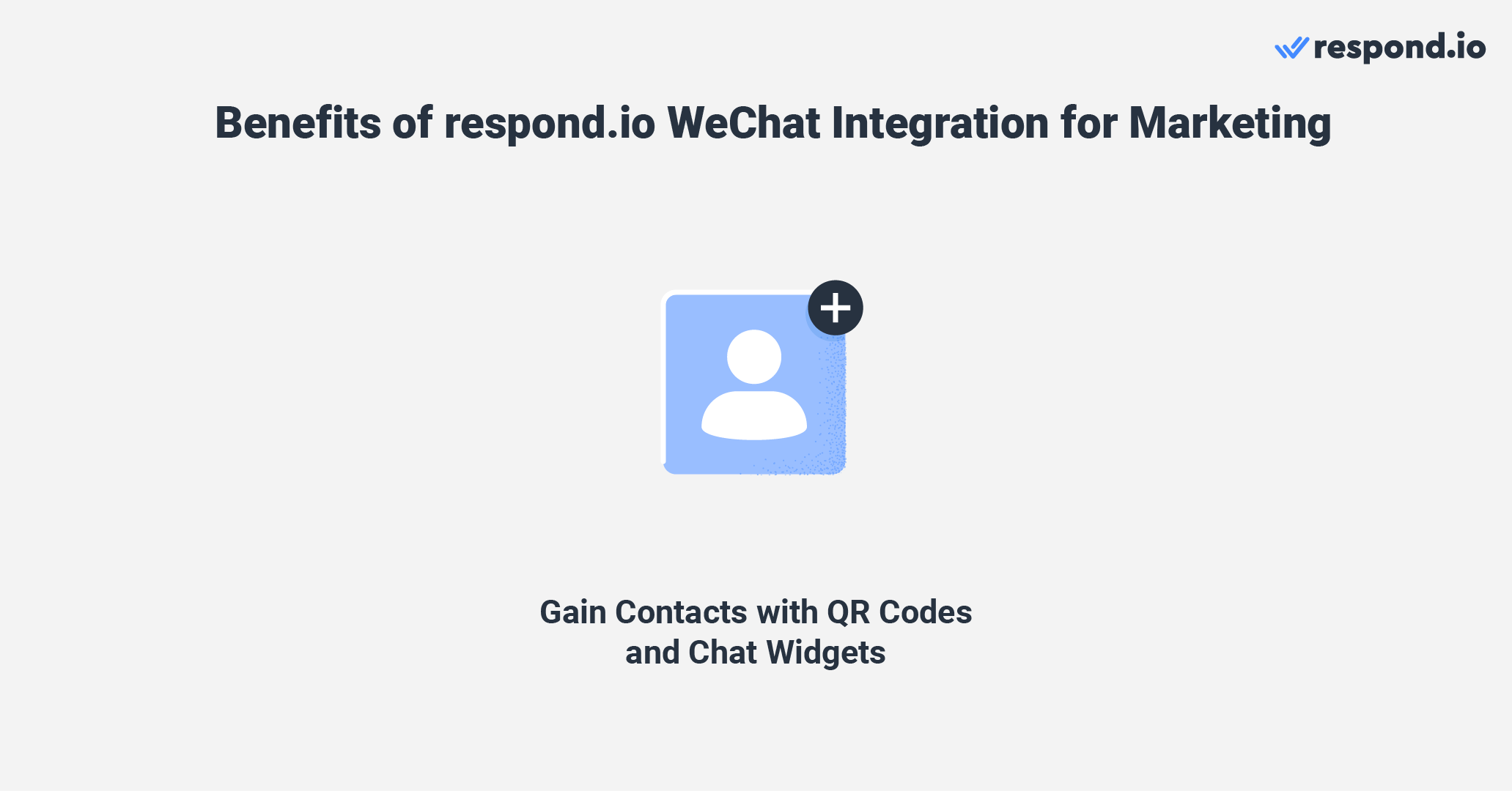 Benefits of respond.io WeChat integration for marketing