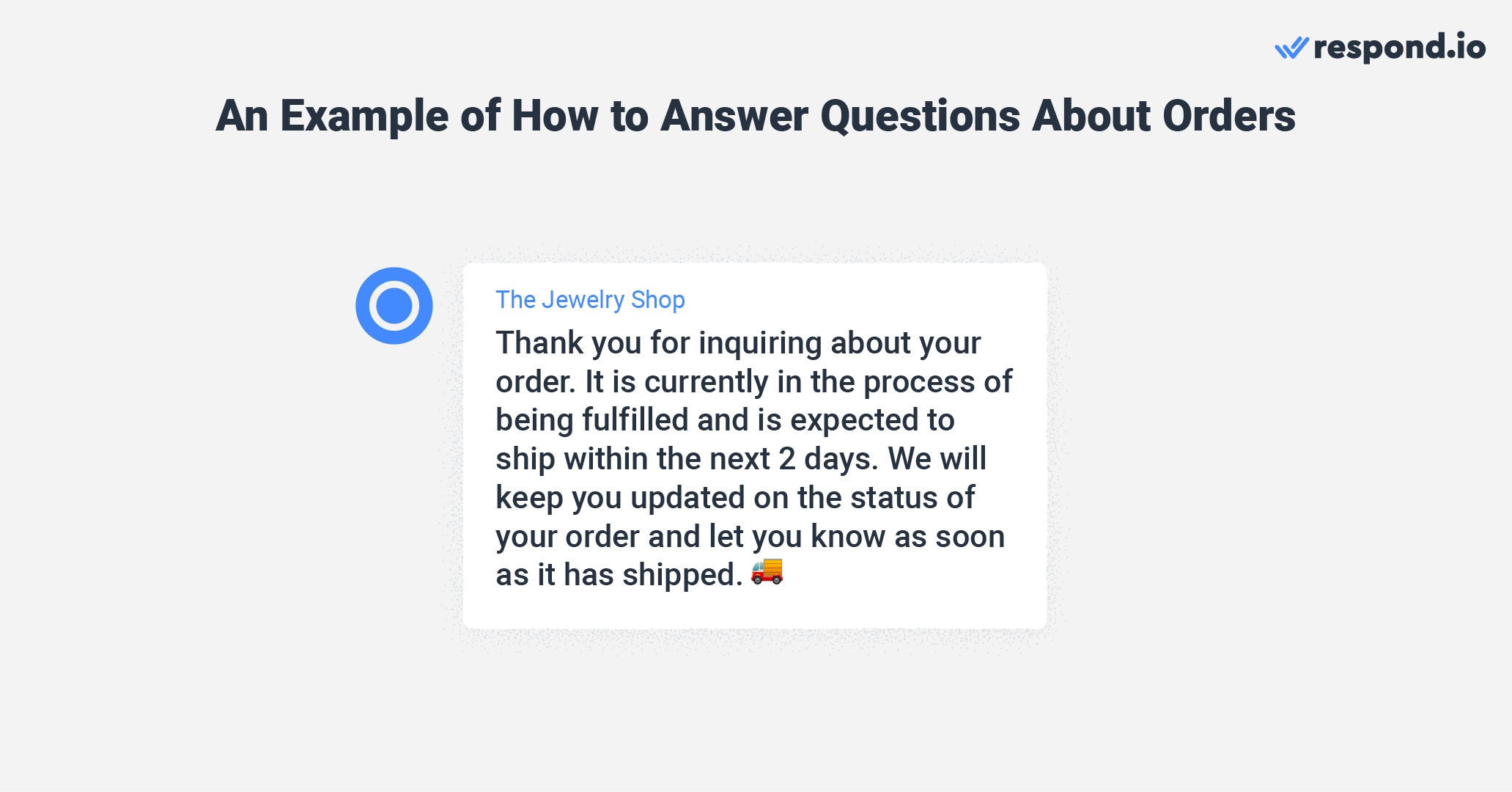 This is an image that shows an instagram dm examples for how to answer questions about orders. 1. "Thank you for your message. Your order is currently in the process of being fulfilled and is expected to ship within the next 2 days. We will keep you updated on the status of your order and let you know as soon as it has been shipped."