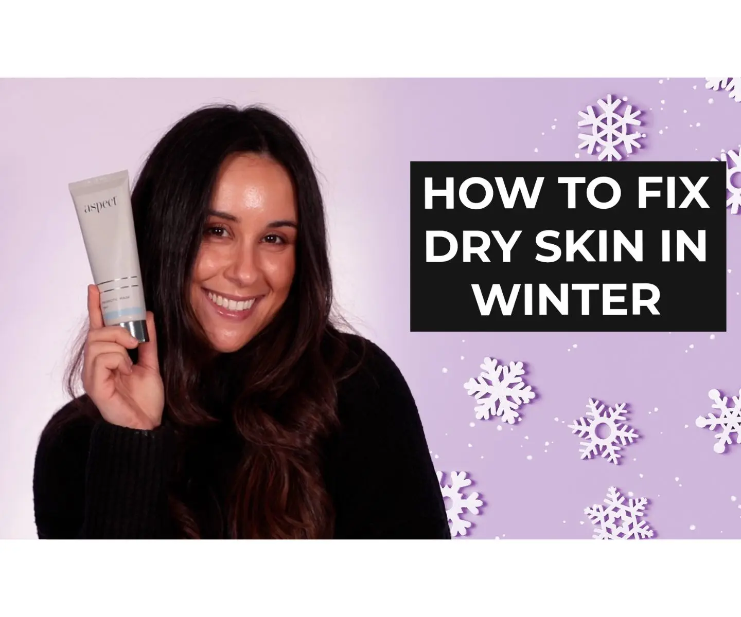 VIDEO: How to combat dry winter skin! | Winter skincare routine