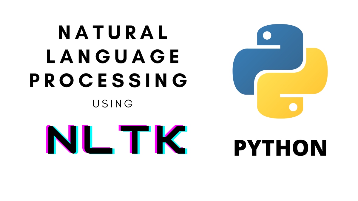 Natural Language Processing Using NLTK (Python)