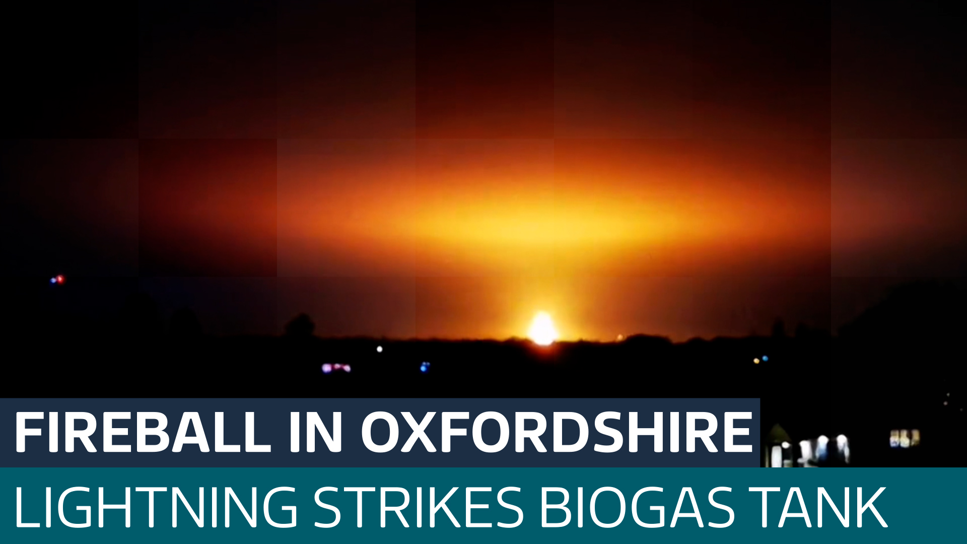 Huge Fireball Erupts Near Oxford After Lightning Strikes Biogas Tank Latest From Itv News