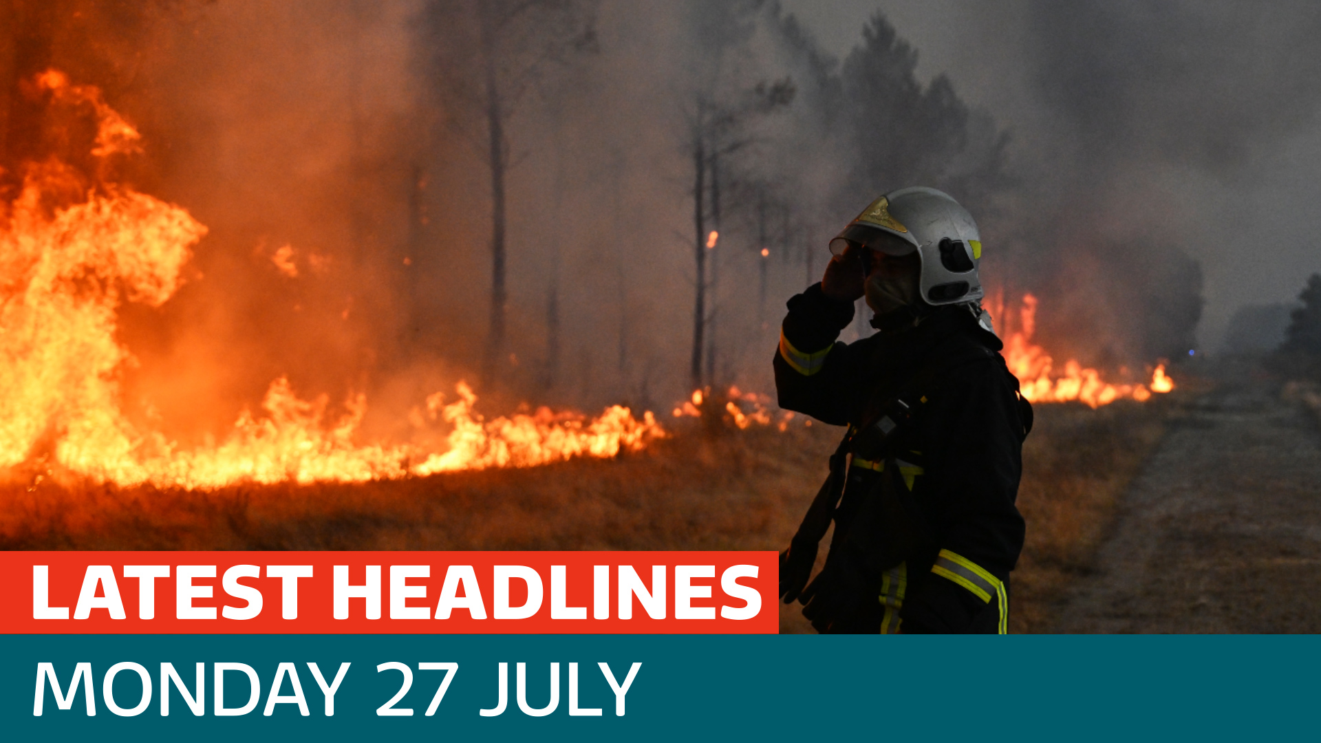 The latest headlines - wildfires in France & Spain trigger mass evacuations