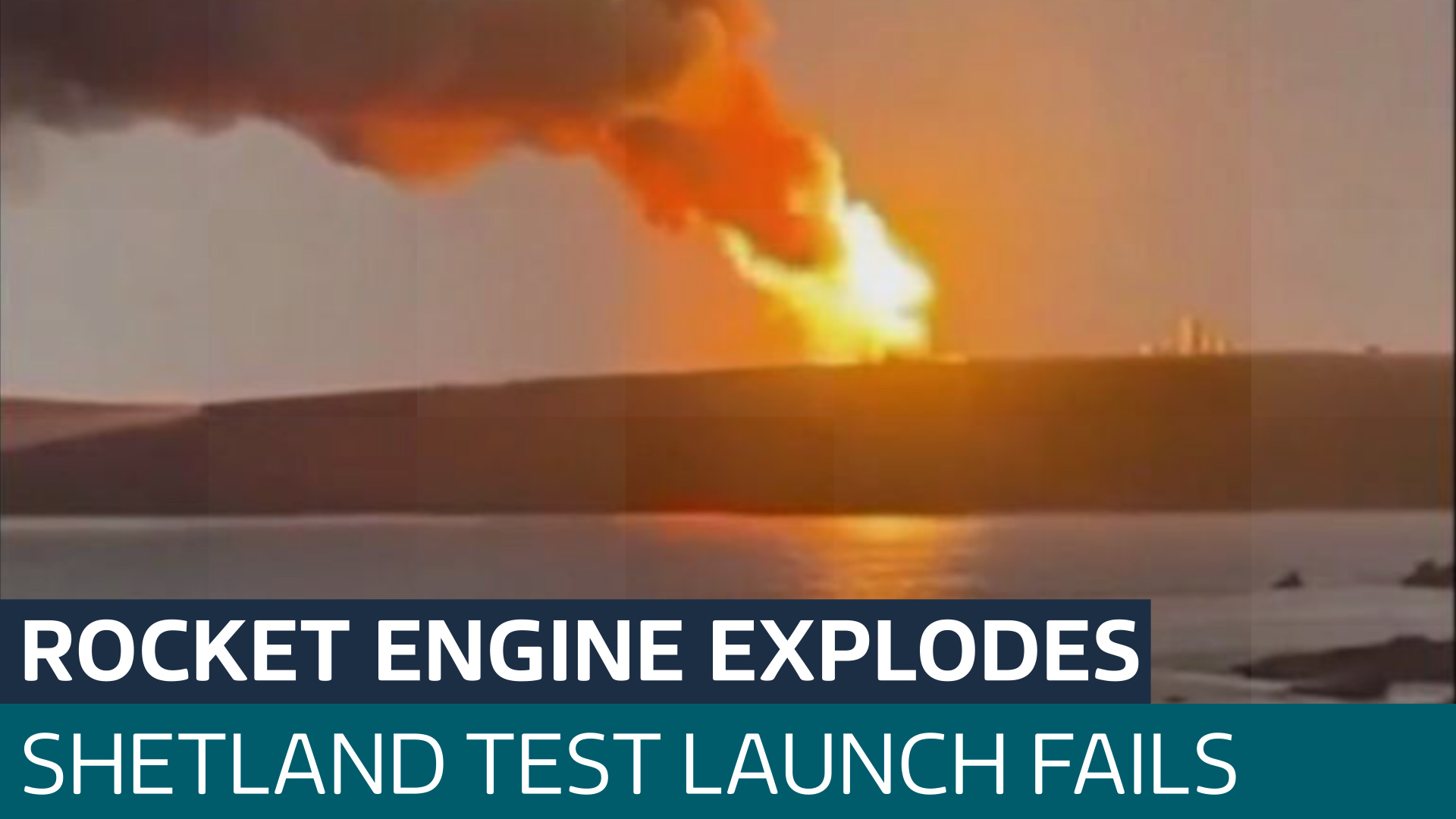 Rocket engine explodes during test launch in Shetland - Latest From ITV ...