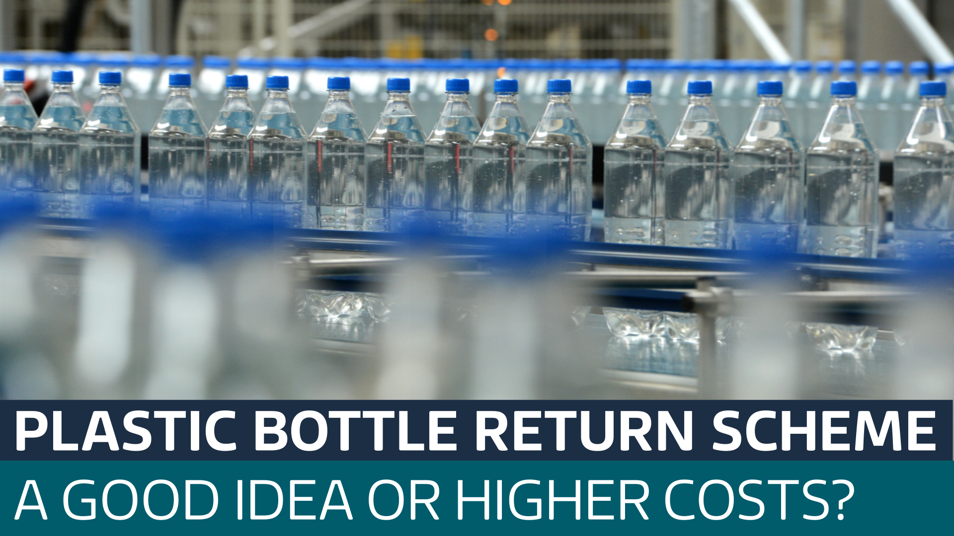 Why you might be paying more for your plastic bottles with a new