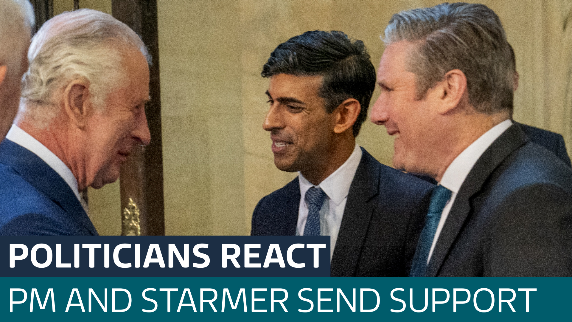 Prime Minister and Labour leader wish King Charles 'speedy' and 'swift ...