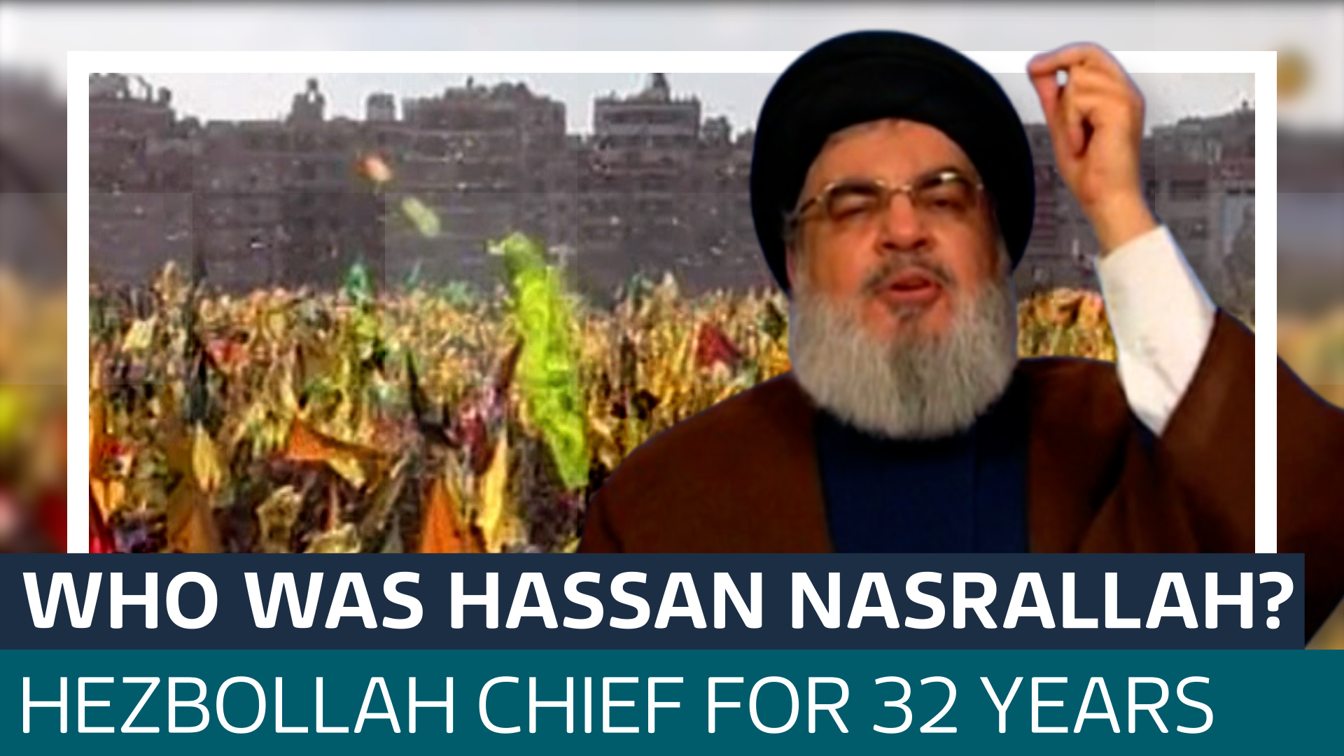Who was Hassan Nasrallah? How Hezbollah's leader changed the Middle ...