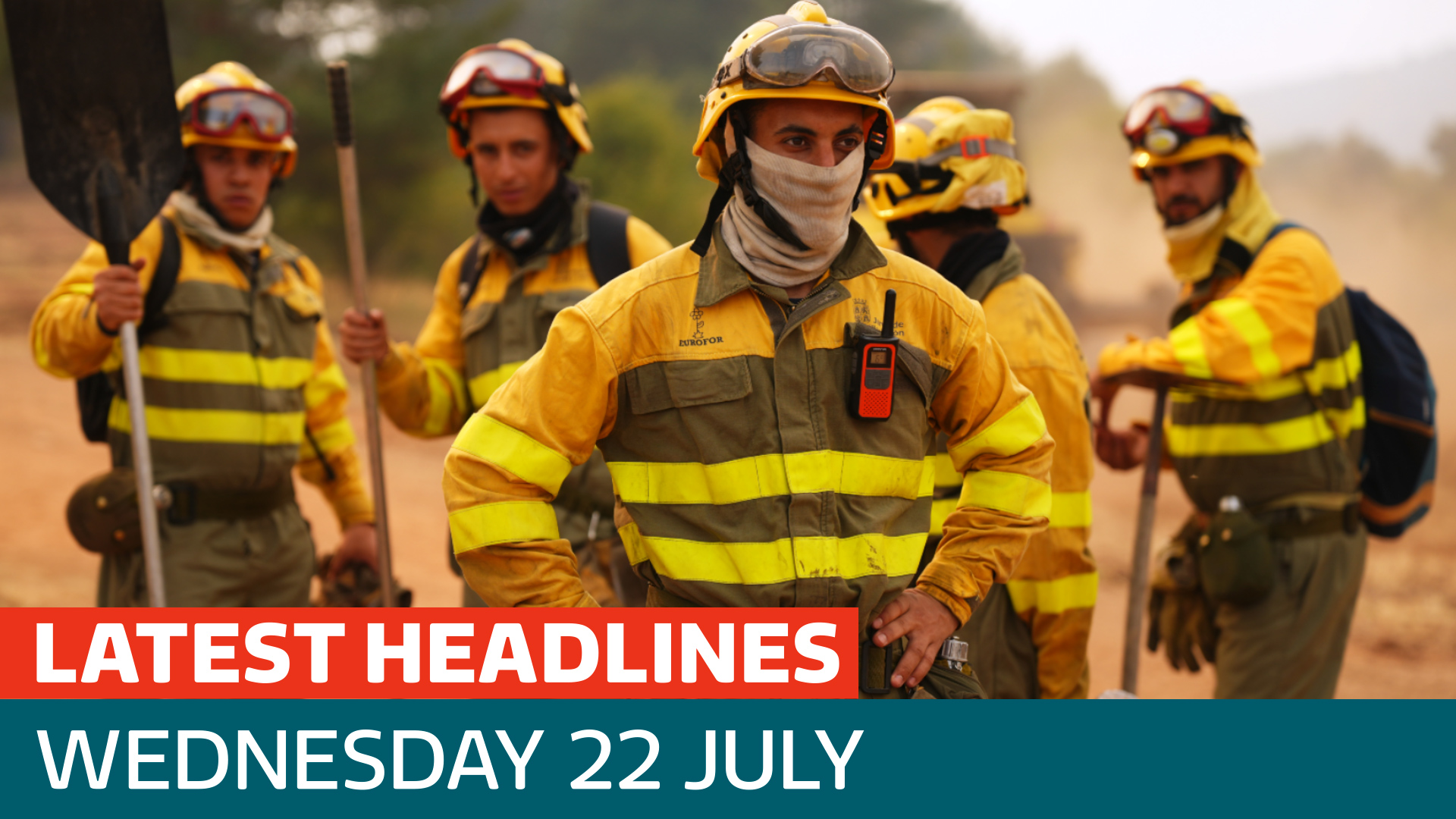 The latest headlines - as wildfires spread across Europe