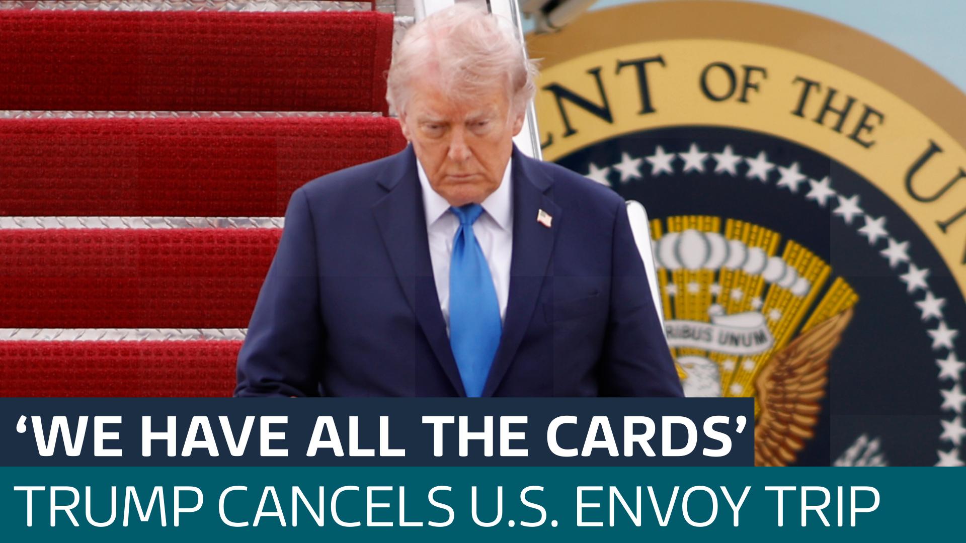 'We have all the cards': Trump cancels US envoy trip to Pakistan at last minute - Latest From ITV News