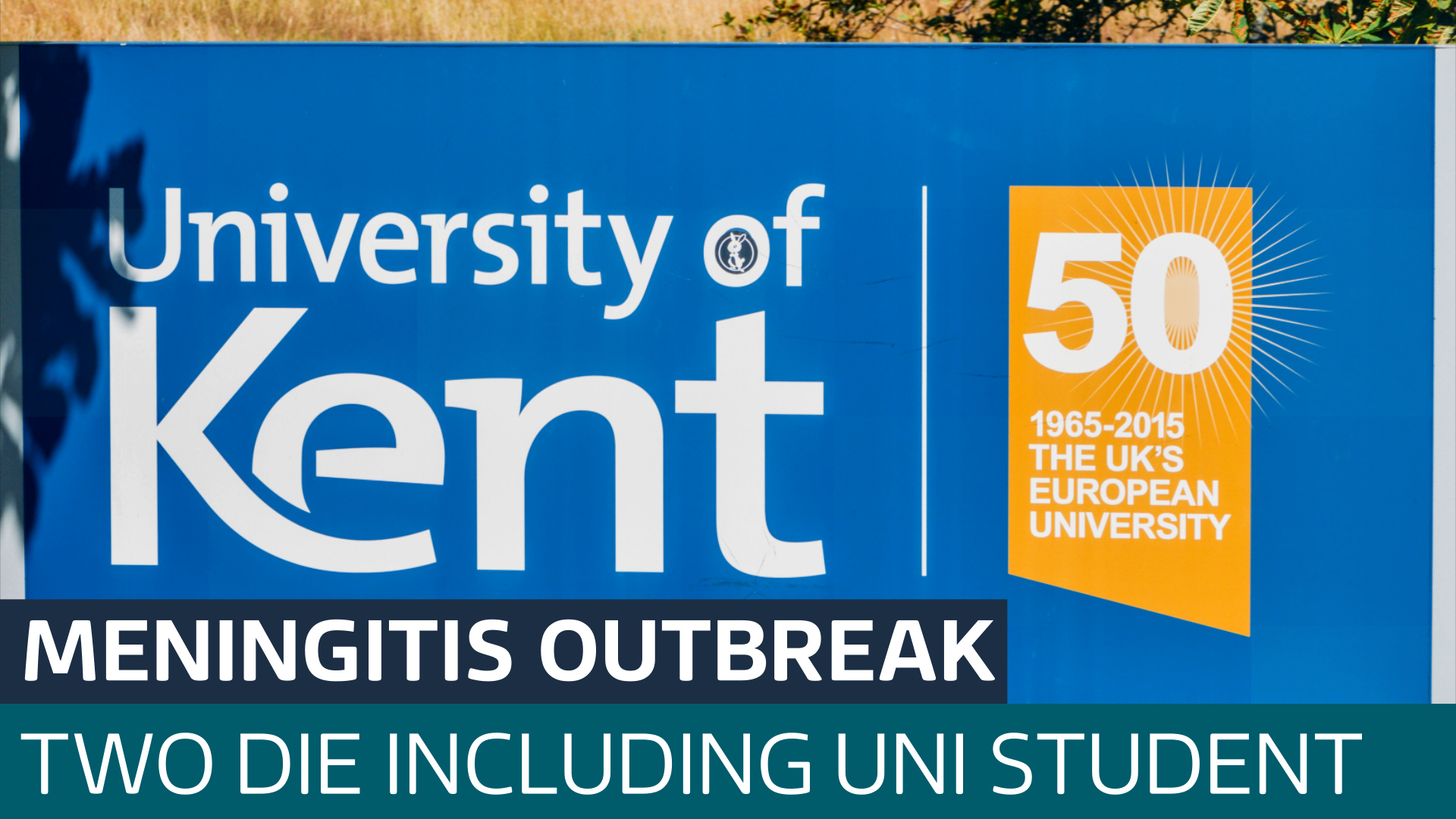 Two dead after meningitis outbreak reported at University of Kent in Canterbury - Latest From ITV News