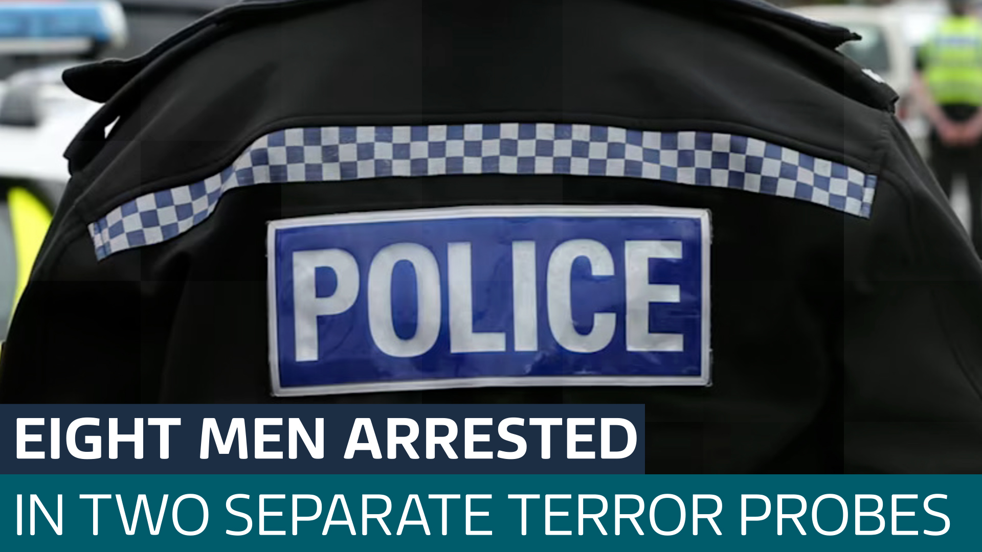 Eight men arrested in two separate counter-terrorism investigations ...