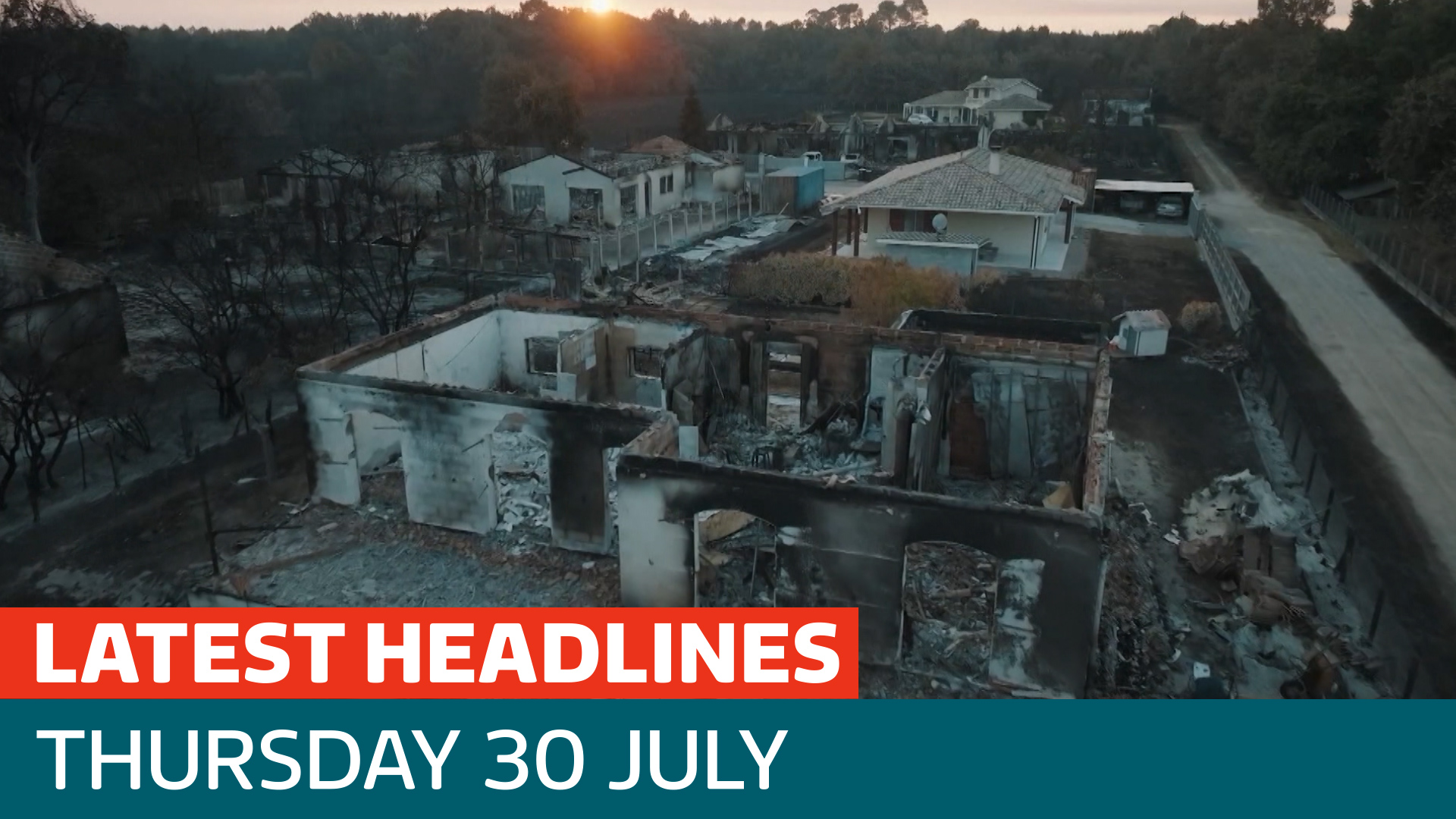 The latest headlines - as risk of heatwaves and fires remains in Europe and UK