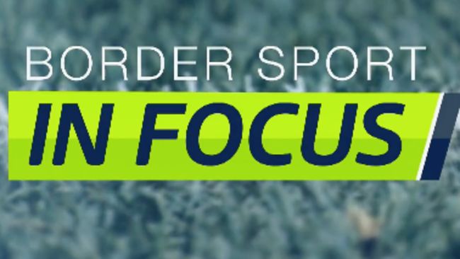 Itv Border Border Sport In Focus News For The Scottish Borders Northumberland Itv Border Border Sport In Focus News For The Scottish Borders Northumberland
