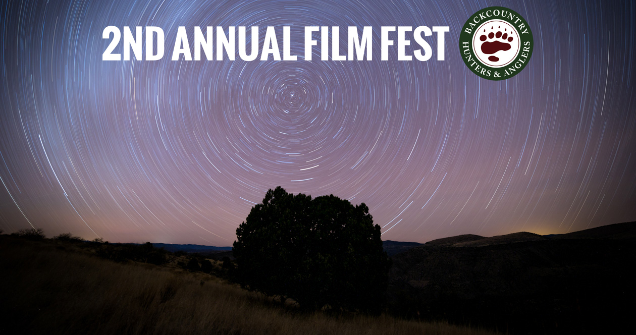 Backcountry Hunters & Anglers 2nd Annual Public Land Owner Film Fest