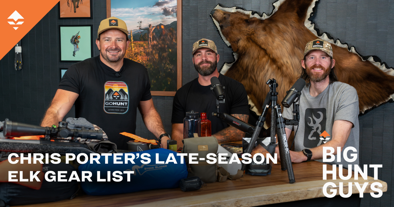 Critiquing Chris Porter's Late Season Elk Gear List — BIG HUNT GUYS Podcast  - Ep. 89 // GOHUNT. The Hunting Company