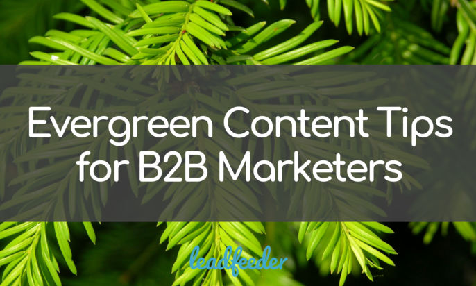 Your Beginner’s Guide to Evergreen Content for B2B Brands