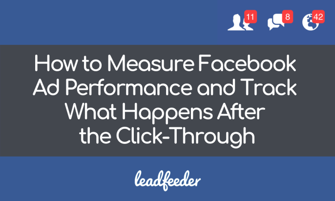 How to Measure Facebook Ad Performance and Track What Happens After the Click-Through