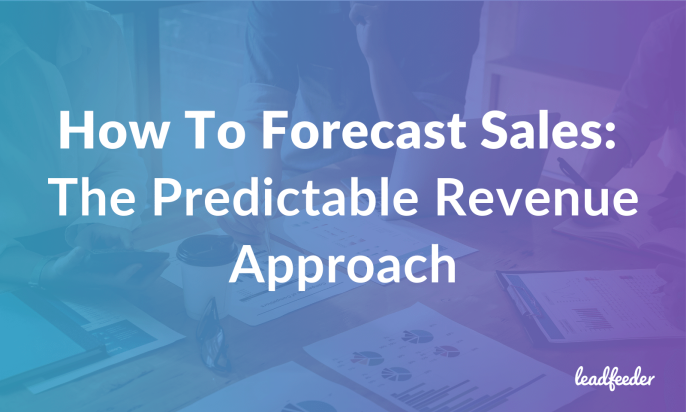 How To Forecast Sales: The Predictable Revenue Approach