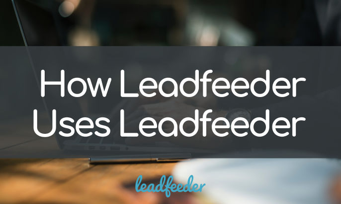 How Leadfeeder Uses Leadfeeder