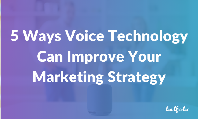 5 Ways Voice Technology Can Improve Your Marketing Strategy