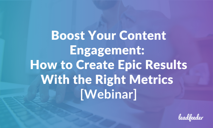 Boost Your Content Engagement: How to Create Epic Results With the Right Metrics [Webinar Recap]