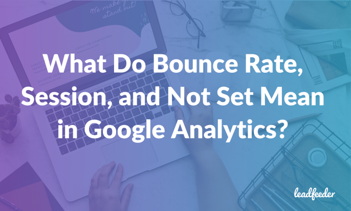 What Do Bounce Rate, Session, and Not Set Mean in Google Analytics?