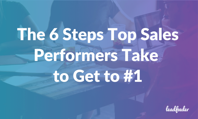 The 6 Steps Top Sales Performers Take to Get to #1