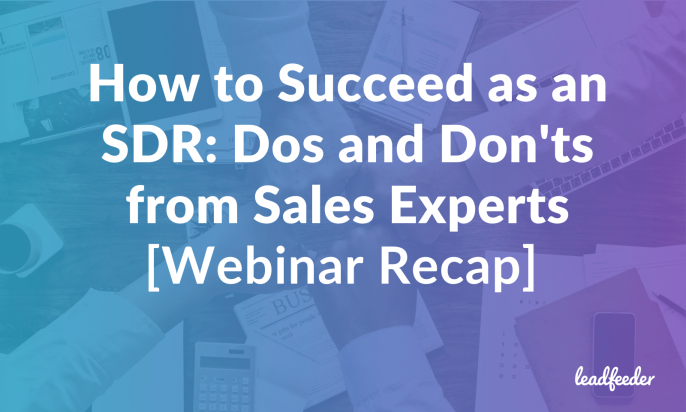 How to Succeed as an SDR: Dos and Don'ts from Sales Experts [Webinar Recap] 