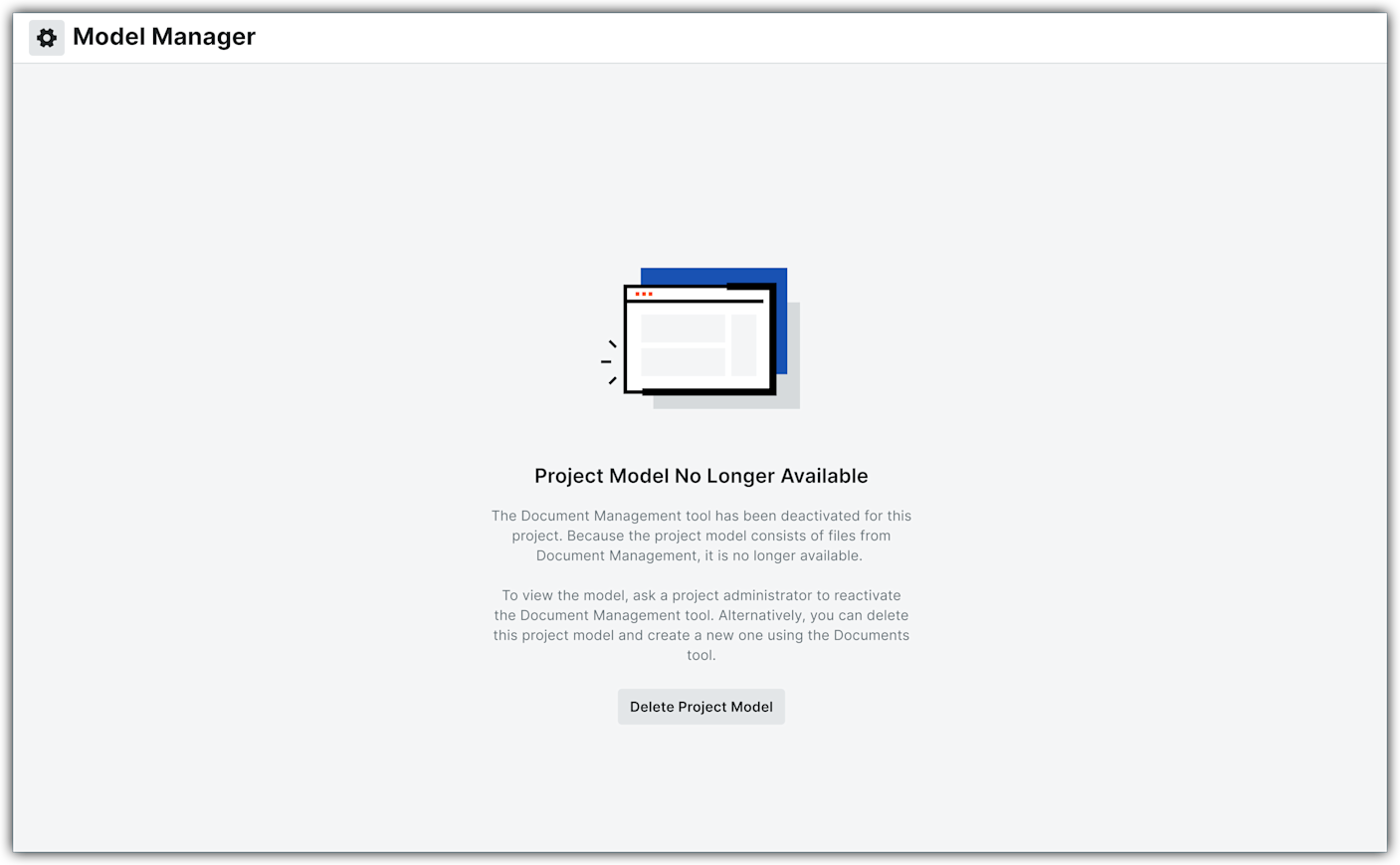 This image shows the Project Model No Longer Available message which appears when the Document Management tool is disabled by a Project Admin if the tool was hosting model files.