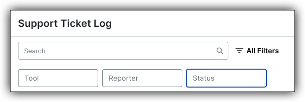 Support Ticket Log interface with a search bar, All Filters button, and filter options for Tool, Reporter, and Status.