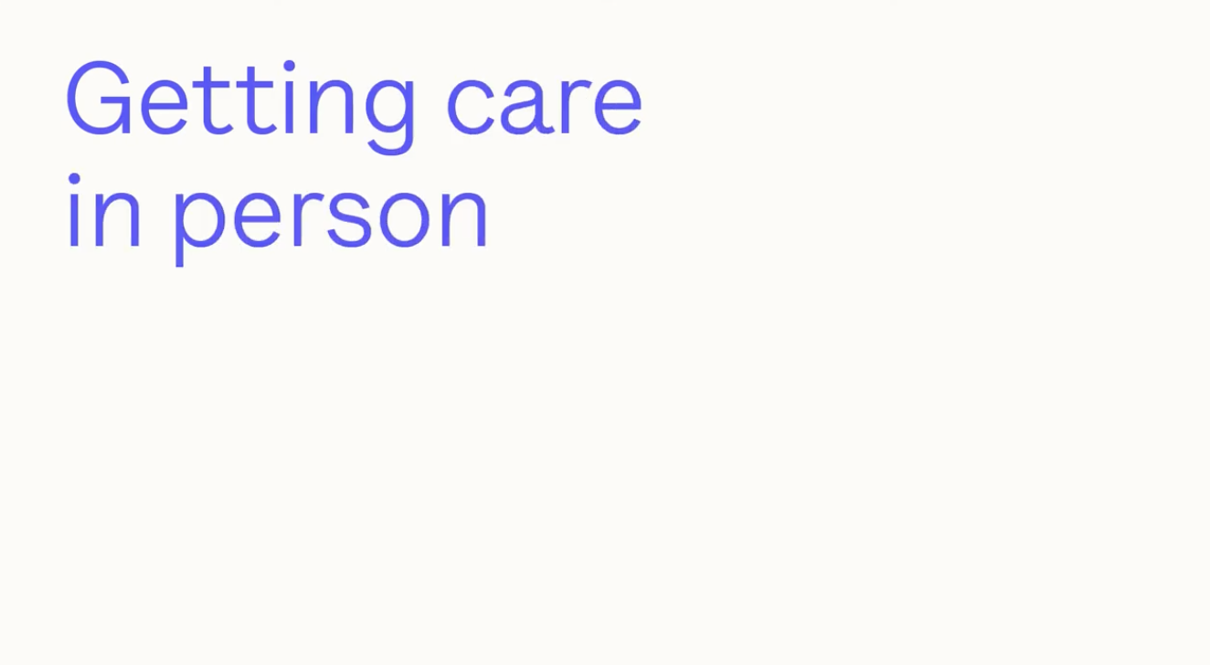 Screen that reads, "Getting care in person"