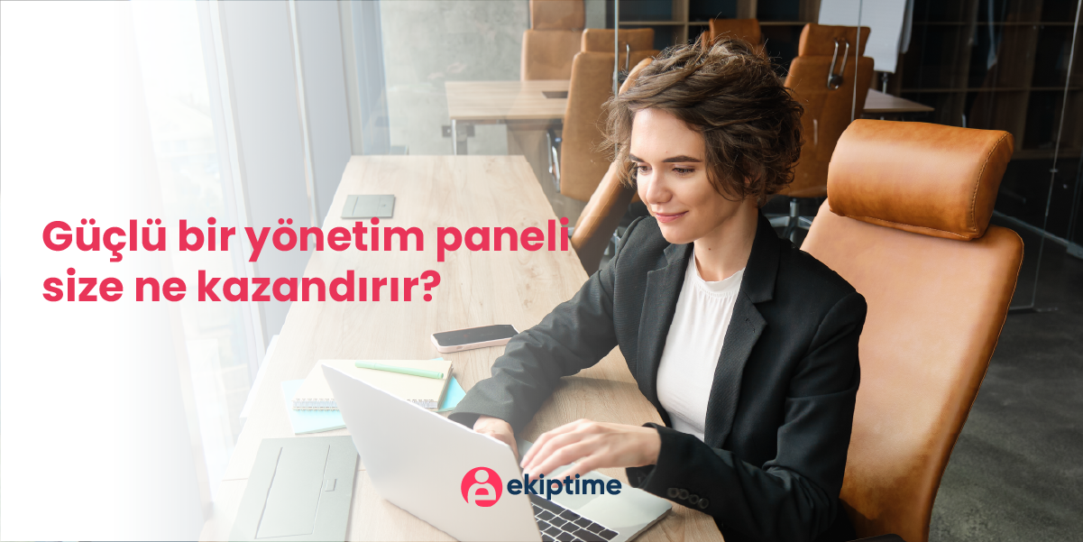 Cover Image for Ekiptime Dashboard (Yönetim Paneli) Size Ne Söyler?