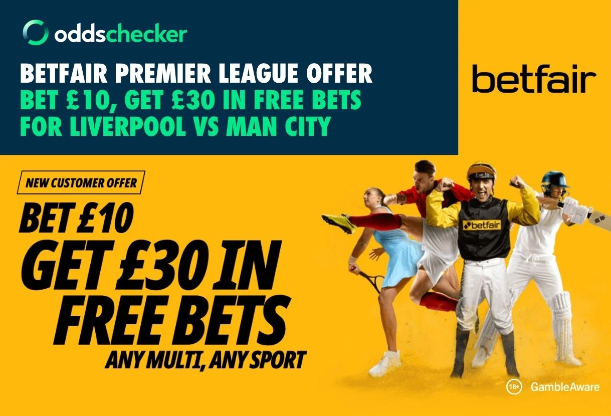 Betfair Promo Code: Bet £10, Get £30 for Liverpool vs Man City