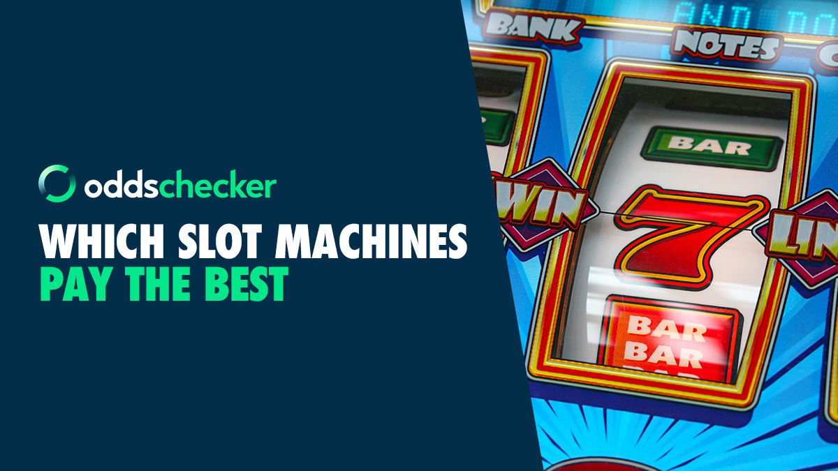 Which Slot Machines Pay the Best 2024 | oddschecker