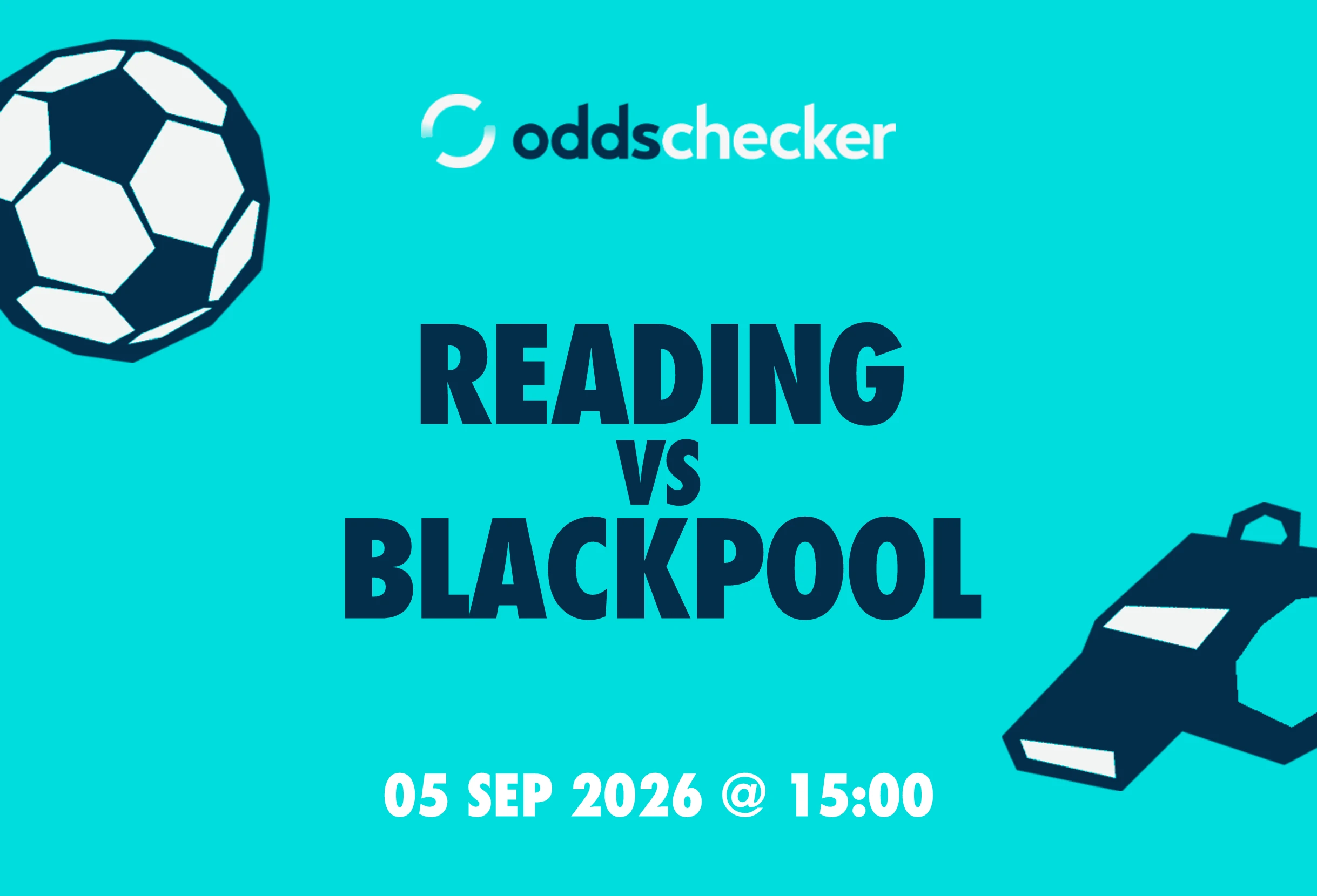 Reading vs Blackpool: Lineups, Prediction, Betting Tips & Odds